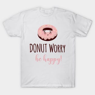 Donut Worry Be Happy T-Shirt